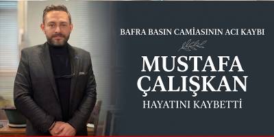 Bafra Basın Camiasının Acı Kaybı Mustafa Çalışkan Hayatını Kaybetti