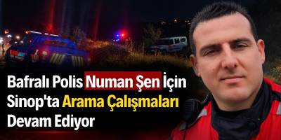 Bafralı Polis Numan Şen İçin Sinop’ta Arama Çalışmaları Devam Ediyor