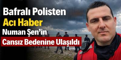 Bafralı Polisten Acı Haber: Numan Şen 'in Cansız Bedenine Ulaşıldı