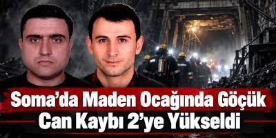 Soma’da Maden Ocağında Göçük Can Kaybı 2’ye Yükseldi