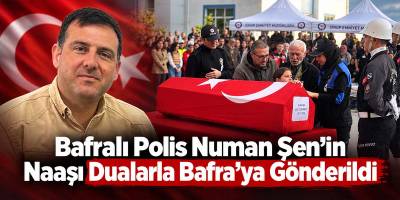 Bafralı Polis Numan Şen’in Naaşı Dualarla Bafra’ya Gönderildi