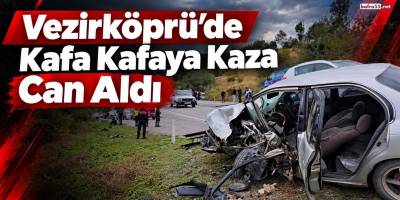 Vezirköprü’de Kafa Kafaya Kaza Can Aldı