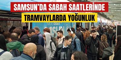 Samsun’da Sabah Saatlerinde Tramvaylarda Yoğunluk
