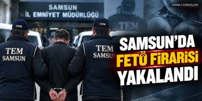 Samsun’da FETÖ Firarisi Yakalandı