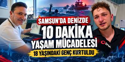 10 Dakika Suda Kaldı Samsun’da Mucize Kurtuluş