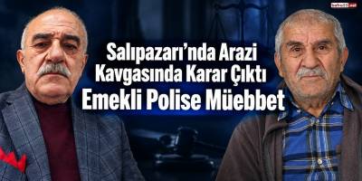 Salıpazarı’nda Arazi Kavgası Cinayetle Bitti Emekli Polise Müebbet Hapis
