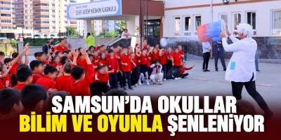 Samsun’da Okullar Bilim ve Oyunla Şenleniyor