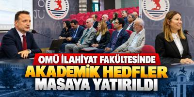 OMÜ İlahiyat Fakültesinde Akademik Hedefler Masaya Yatırıldı