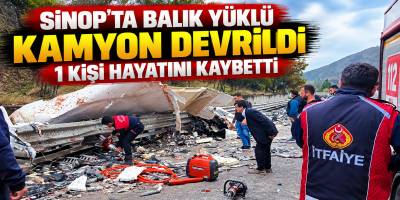 Sinop’ta Balık Yüklü Kamyon Devrildi 1 Kişi Hayatını Kaybetti