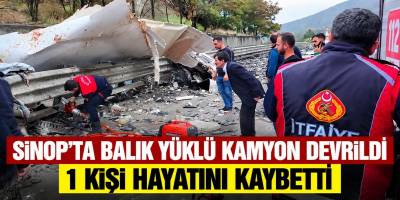 Sinop’ta Balık Yüklü Kamyon Devrildi 1 Kişi Hayatını Kaybetti