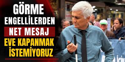 Görme Engellilerden Net Mesaj “Eve Kapanmak İstemiyoruz”