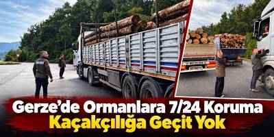 Gerze’de Ormanlara 7/24 Koruma Kaçakçılığa Geçit Yok