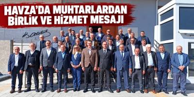 Havza’da Muhtarlardan Birlik ve Hizmet Mesajı
