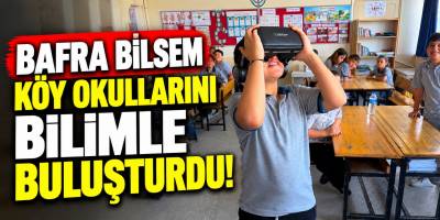 Bafra BİLSEM Köy Okullarını Bilimle Buluşturdu