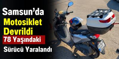 Samsun’da Motosiklet Devrildi, 78 Yaşındaki Sürücü Yaralandı