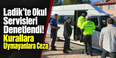 Ladik’te Okul Servisleri Denetlendi! Kurallara Uymayanlara Ceza