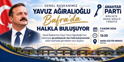 Yavuz Ağıralioğlu Bafra’ya Geliyor Halkla Buluşacak