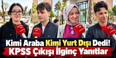 Kimi Araba Kimi Yurt Dışı Dedi! KPSS Çıkışı İlginç Yanıtlar