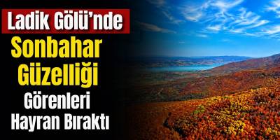 Ladik Gölü’nde Sonbahar Güzelliği Görenleri Hayran Bıraktı