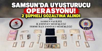 Samsun’da Uyuşturucu Operasyonu! 2 Şüpheli Gözaltına Alındı