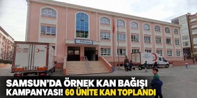 Samsun’da Örnek Kan Bağışı Kampanyası! 60 Ünite Kan Toplandı