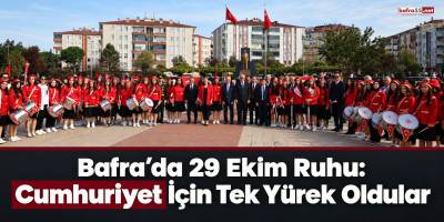 Bafra’da 29 Ekim Ruhu: Cumhuriyet İçin Tek Yürek Oldular