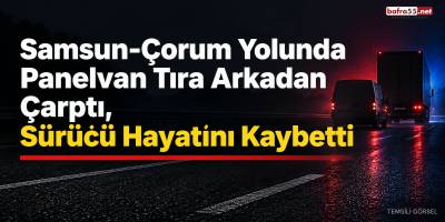 Samsun-Çorum Yolunda Panelvan Tıra Arkadan Çarptı, Sürücü Hayatını Kaybetti