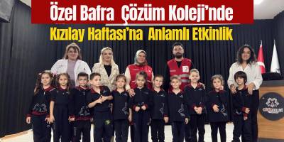 Özel Bafra Çözüm Koleji’nde Kızılay Haftası’na Anlamlı Etkinlik