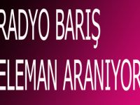 BARIŞ RADYO ELEMAN ARIYOR