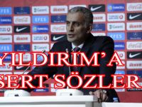 Yıldırım’a öyle şeyler söyledi ki !