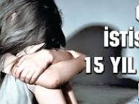 CİNSEL İSTİSMARA 15 YIL CEZA