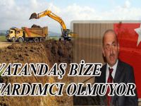 VATANDAŞ BİZE YARDIMCI OLMUYOR