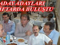 MHP BELEDİYE BAŞKAN ADAY ADAYLARI  İFTARDA BULUŞTU