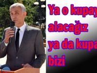 YA O KUPAYI ALACAĞIZ, YA DA KUPA BİZİ ALACAK