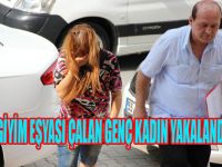 GİYİM EŞYASI ÇALAN GENÇ KADIN YAKALANDI