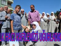 İLK HACI KAFİLEMİZİ UĞURLADIK