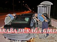 OTOMOBİL DURAĞA GİRDİ