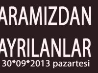 ARAMIZDAN AYRILANLAR