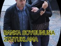 BANKA ARACI SOYGUNUNA 2 TUTUKLAMA