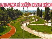 BAŞKAN ŞAHİN: BAFRAMIZDA Kİ DEĞİŞİM DEVAM EDİYOR