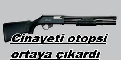 CİNAYETİ OTOPSİ ORTAYA ÇIKARDI