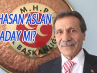 HASAN ASLAN RESMEN ADAY MI?