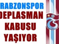 TRABZONSPORUN DEPLASMAN KABUSU SÜRÜYOR