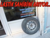 LASTİK SAHİBİNİ ARIYOR