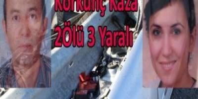 SAMSUNDA FECİ KAZA: 2 ÖLÜ 3 YARALI