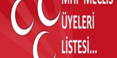 MHP'NİN MECLİS ÜYELERİ BELİRLENDİ Mİ?