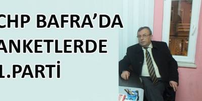 CHP ''BAFRA’DA ANKETLERDE 1.PARTİ''