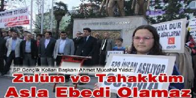Zulüm ve Tahakküm Asla Ebedi Olamaz