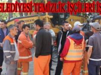 BELEDİYE TEMİZLİK İŞCİLERİ İŞ BIRAKTI