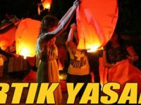 DİLEK FENERİ YAKMAK ARTIK YASAK